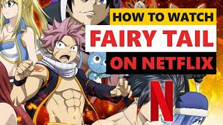 Is Fairy Tail on Netflix in 2023? Answered