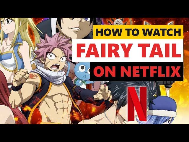 Watch Fairy Tail all 9 Seasons on Netflix in 2023 From Anywhere