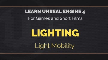 04 - 02 - Learn Unreal Engine 4 - Light Mobility