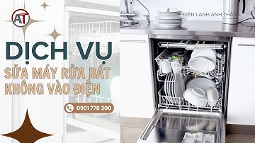 Máy Rửa Bát Không Vào Điện? - Sửa Máy Rửa Bát Không Vào Điện Tại 🔥 Điện Lạnh Anh Thắng 🔥