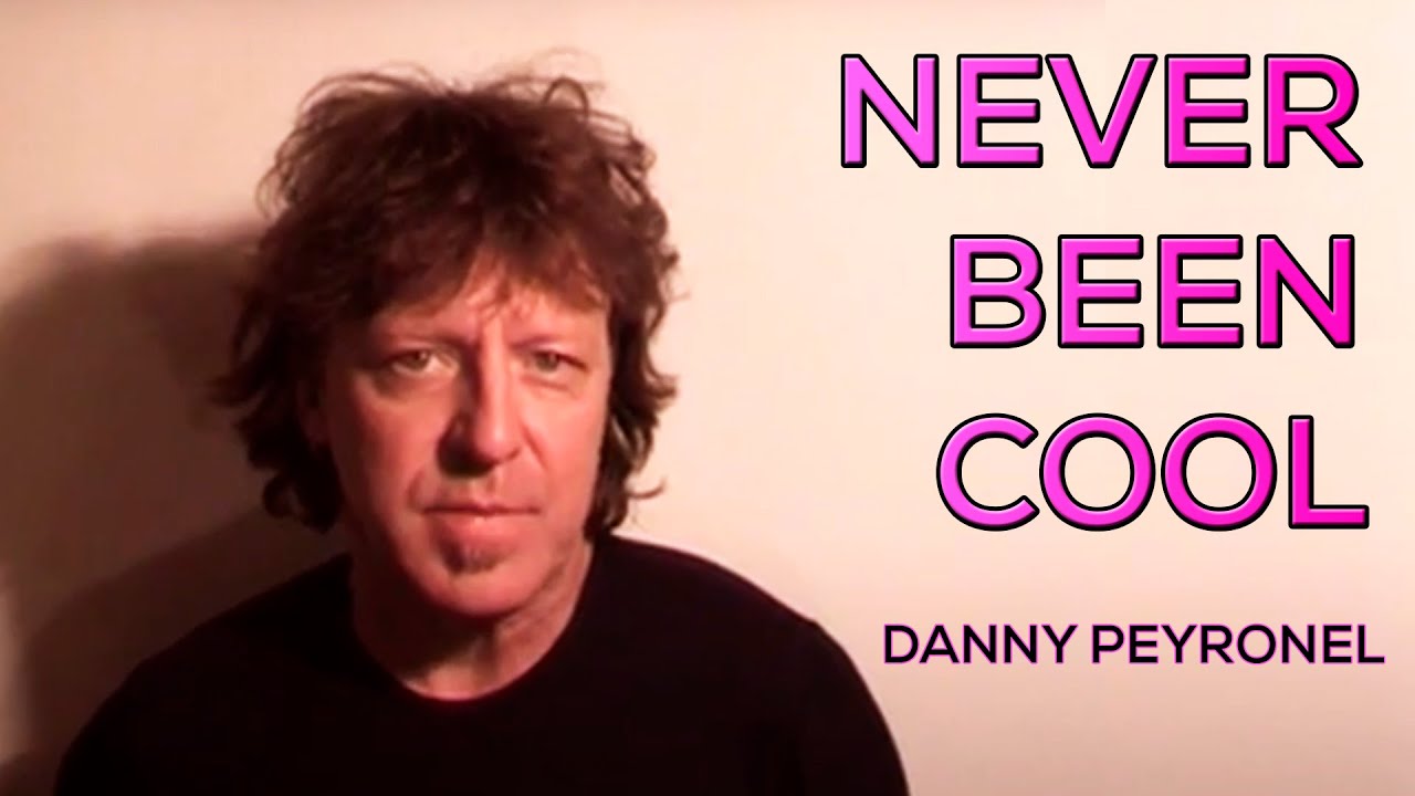 Watch Danny Peyronel - NEVER BEEN COOL on YouTube Watch Danny Peyronel - NEVER BEEN COOL on YouTube