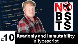 No BS TS #10 - Readonly And Immutability in Typescript