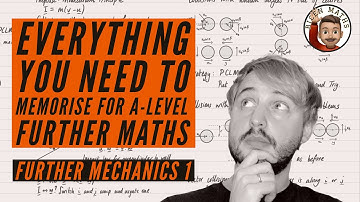 Alles wat je MOET onthouden voor A-Level Further Maths • Deel 3: Further Mechanics 1 (FM1) 💡