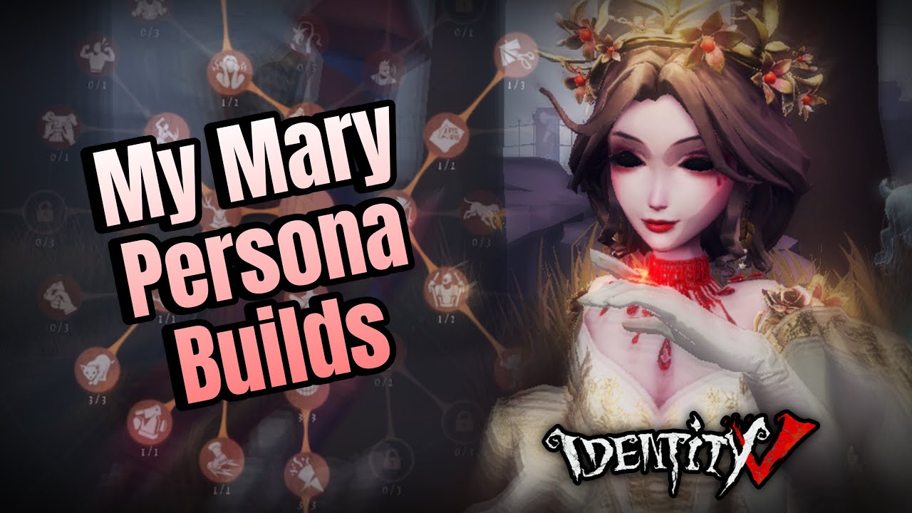 MY MARY PERSONA BUILDS | Bloody Queen Gameplay - Identity V