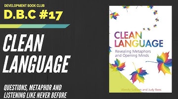 DBC #17: Clean Language: Questions, Metaphor and Listening
