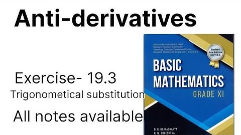 class 11 antiderivatives notes| exercise 19.3 trigonometrical substitution| Basic math class 11
