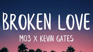 Mo3 & Kevin Gates - Broken Love (Lyrics) (Best Version)
