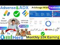 Adsense&Adx Arbitrage With Facebook Monthly 10k$|Arbitrage Facebook With Ads