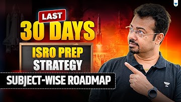 ISRO 2025 | Last 30 Days Strategy 🚀 by S K Mondal Sir | Crack ISRO Exam in 1 Month 🔥