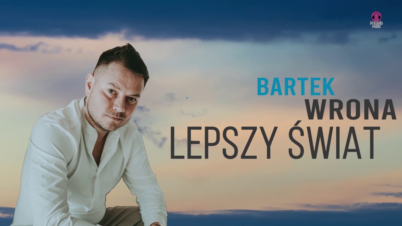 Bartek Wrona - Lepszy świat / 2021
