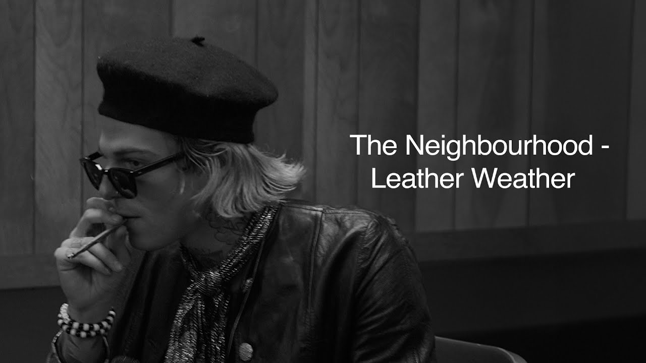 The Neighbourhood - Leather Weather (Letra/Tradução/Legendado)