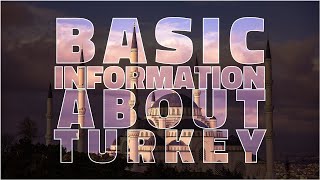 Basic Information about Turkey | Everything You Need to Know