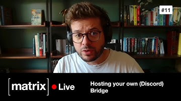 Matrix Tutorials #11 — Hosting your own (Discord) Bridge