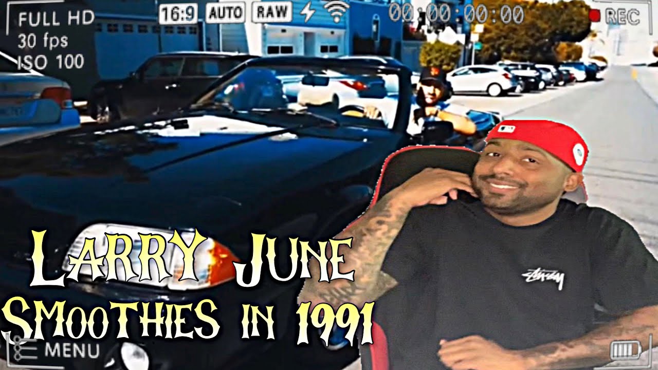 Larry June Smoothies In 1991 Reaction YouTube