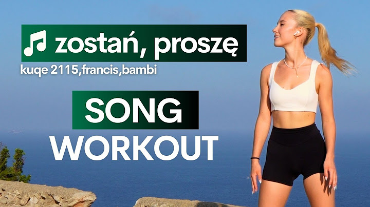 zostań, proszę - SONG WORKOUT 🎶 - Taneczny trening na uda i pośladki  🍑  - kuqe 2115, bambi