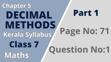 Class 7 | Maths | Chapter 5| Decimal Methods | Page No 71; Question No: 1 | KeralaSyllabus | Part 1
