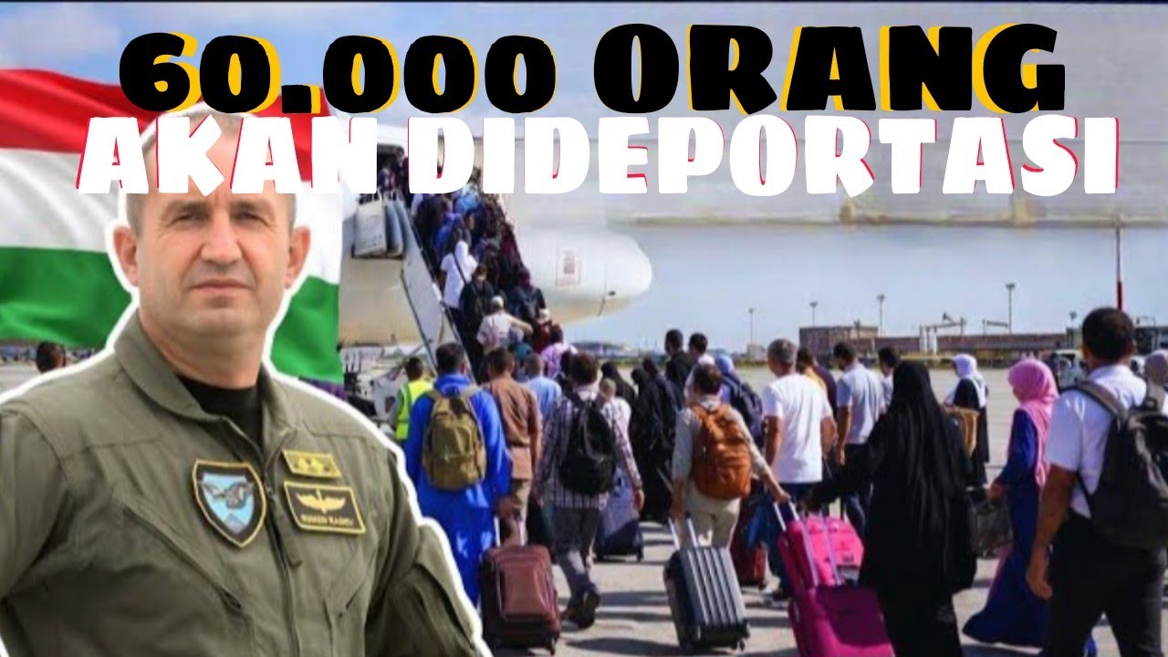 Bulgaria BERHASIL MENGATASI Krisis Imigrasi: Akankah 60.000 Orang Dideportasi?