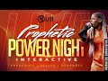 Prophetic Power Night Interactive | Prophetess Sophia Ruffin