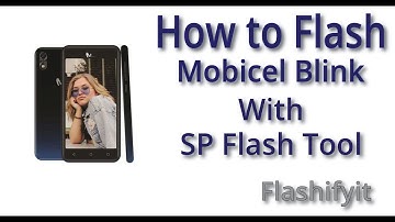 How to Flash Mobicel Blink With SP Flash Tool | Flashifyit