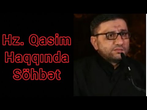 Hacı Şahin Hesenli HZ. Qasim Haqqinda