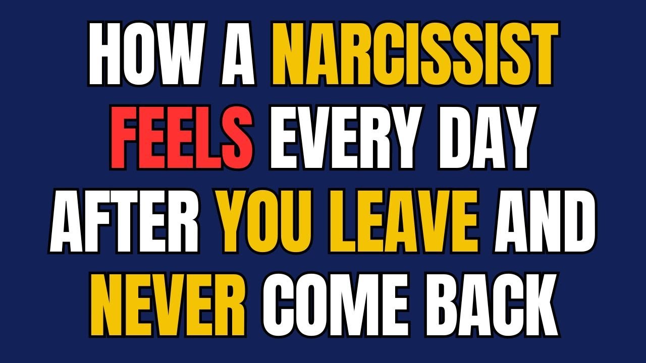 How A Narcissist Feels Every Day After You Leave And Never Come Back