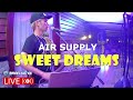 Sweet Dreams - Air Supply | Sweetnotes Live Cover