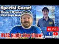 Special guest howard bynder from the hvac dope show youtube channel  hvac guide live show