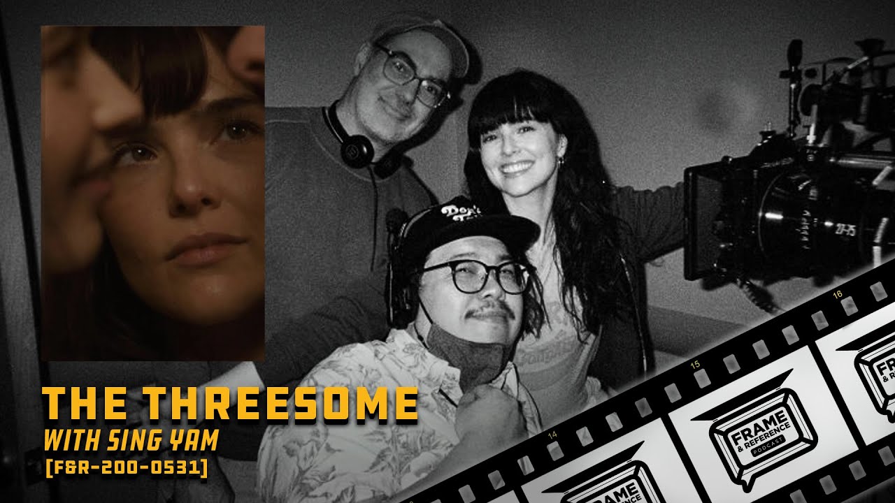 200: "The Threesome" Cinematographer Sing Yam 200: "The Threesome" Cinematographer Sing Yam