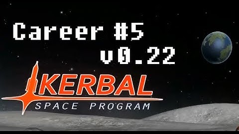 KSP 0.22 Career Mode #5 - Emergency Mun Rescue  - Kerbal Space Program