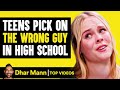 Teens pick on the wrong guy in high school  dhar mann