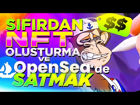 SIFIRDAN NFT OLUŞTUR ve OPENSEA&#39;DA SAT | NFT İLE MİLYONER OLMAK