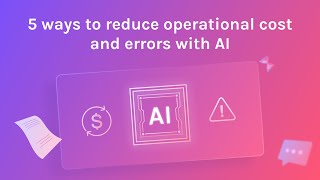 5 simple ways to cut costs and slash errors with AI in lending
