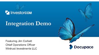 Docupace-InvestorCOM Integration featuring Walk Thru by Jim Corbett COO at Wintrust Investments LLC
