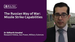 The Russian Way of War: Missile Strike Capabilities | Dr Sidharth Kaushal