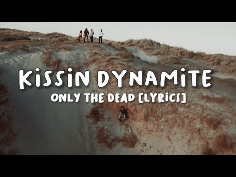 Kissin Dynamite - Only The Dead