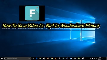 How To Save Video As  Mp4 In Wondershare Filmora