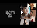 Top 10 asian models in the world 2022 models celebrity celebsnfacts
