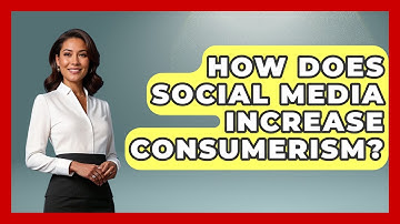 How Does Social Media Increase Consumerism? - Learn About Economics