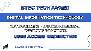 BTEC DIT - Learning Aim B2 Part 1 - User Access Restriction