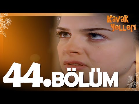 Kavak Yelleri 44. Bölüm - FULL Bölüm