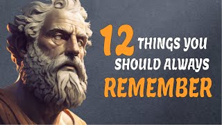 12 things you should always remember.