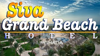 Siva Grand Beach Hotel 🌴 4*-Sterne, Restaurants & Bars| Hurghada Ägypten ☀️[4K ULTRA HD]