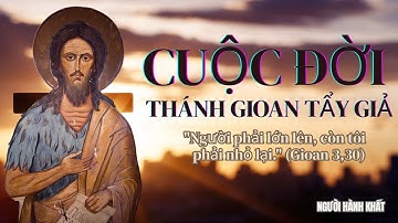 Cuộc đời và tiểu sử của Thánh Gioan Tẩy Giả (Gioan Baotixita) – Tiếng Hô Trong Hoang Địa