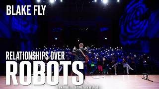 Keynote Speaker | Blake Fly - Relationships Over Robots - Creating Genuine Human Connection.
