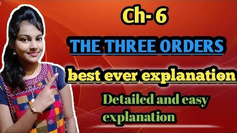 Ch 6||The Three Orders ||class 11 ||history ncert book ||explanation ||part 1
