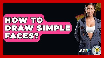 How To Draw Simple Faces? - LearnToDIY360.com