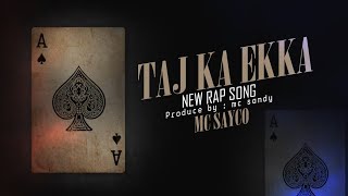 TAJ KA EKKA MC SAYCO  VIDEO SONG | Produce By Sandy | [ DOSTI ]