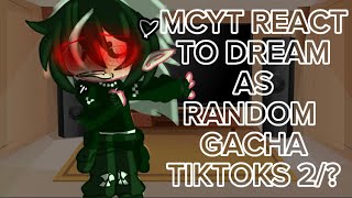 MCYT react to dream as random gacha TikToks // Pt 2/? // READ DESC