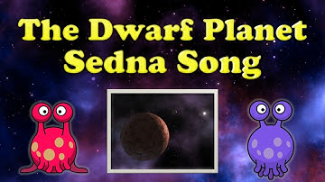 The Dwarf Planet Sedna Song | Sedna Song for Kids | Sedna Facts | Silly School Songs