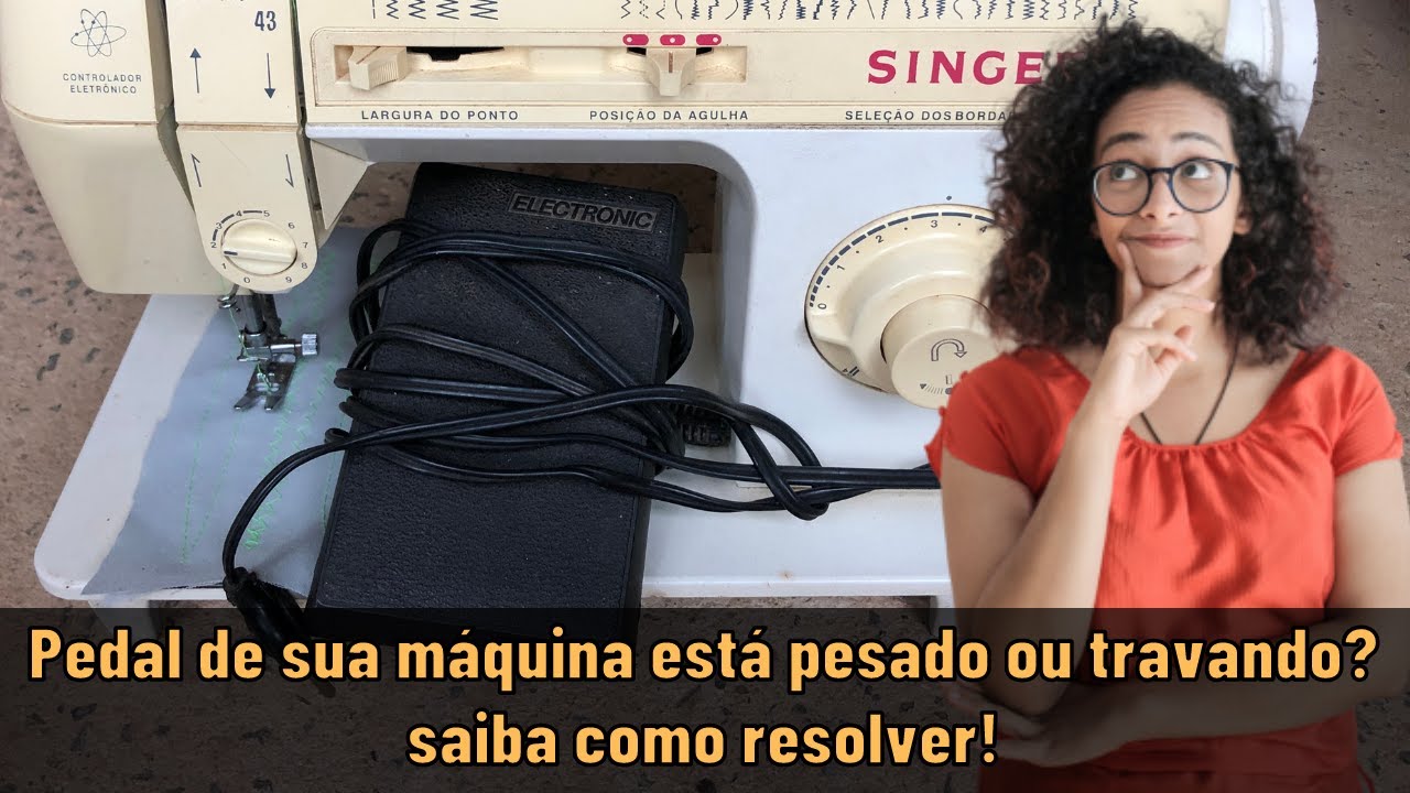 Pedal da máquina de costura travando ou pesado como resolver